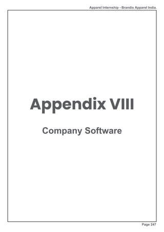 Apparel Internship - Brandix Apparel India.
Appendix VIII
Company Software
Page 247
 