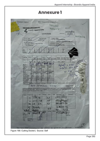 Apparel Internship - Brandix Apparel India.
Annexure 1
Figure 188: Cutting Docket | Source: Self
Page 282
 