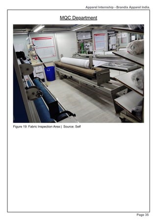 MQC Department
Page 35
Apparel Internship - Brandix Apparel India.
Figure 19: Fabric Inspection Area | Source: Self
 