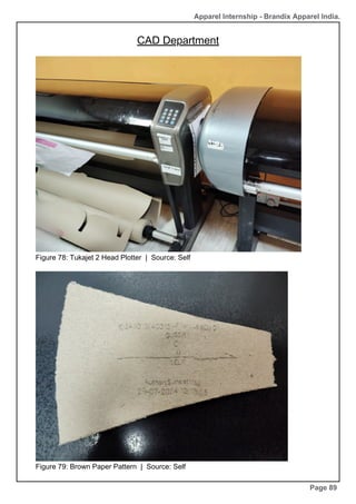 Apparel Internship - Brandix Apparel India.
CAD Department
Page 89
Figure 78: Tukajet 2 Head Plotter | Source: Self
Figure 79: Brown Paper Pattern | Source: Self
 