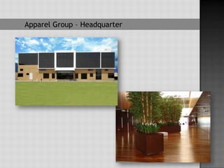 Apparel Group – Headquarter
 