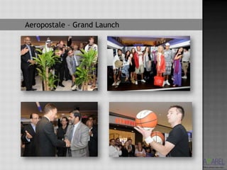 Aeropostale – Grand Launch
 