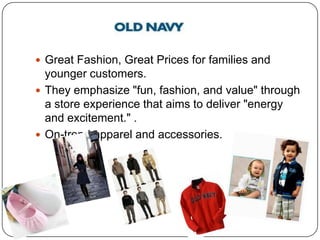 The Gap, Inc. An American clothing & accessories retailer based in San Francisco,  California. It was found in 1969 by Donald.G.Fisher & Doris.F.Fisher.Gap's main opportunity to reach its customer is through its stores.Total of 3,076 store locations(2007)