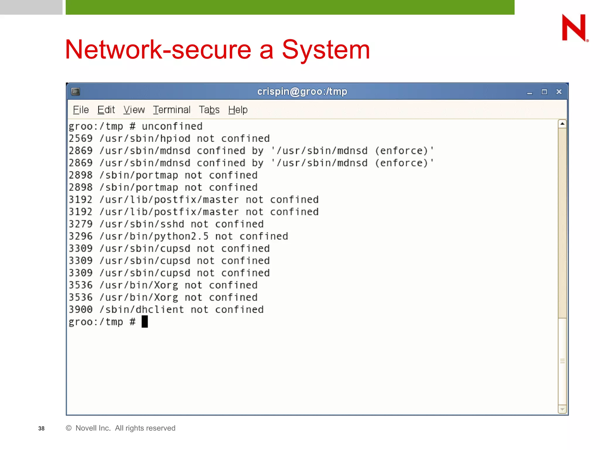 © Novell Inc. All rights reserved38
Network-secure a System
 