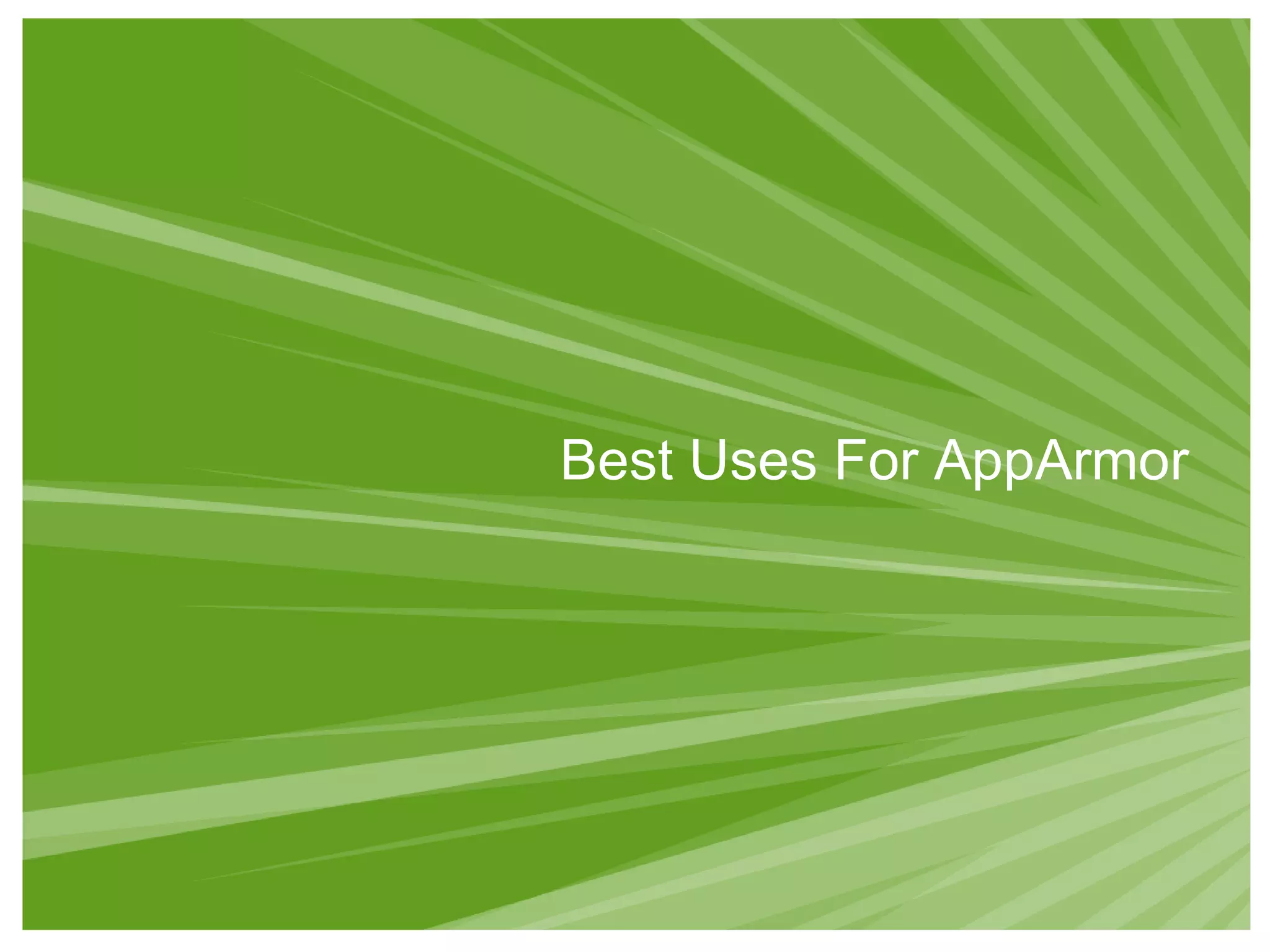 Best Uses For AppArmor
 