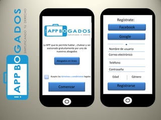 Atrás
Encuentra a tu abogado e inicia una consulta
anónima y segura
Omitir …Comenzar
Acepto los términos y condiciones legales
La APP que te permite hablar , chatear y ser
asesorado gratuitamente por uno de
nuestros abogados
Abogados en línea
Atrás Finalizar
Regístrate:
Registrarse
Nombre de usuario
Correo electrónico
Contraseña
Edad Género
Facebook
Google
Teléfono
 
