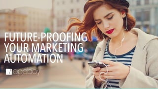 NOVEMBER 2016
FUTURE-PROOFING 
YOUR MARKETING
AUTOMATION
 