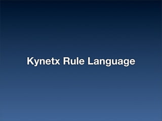 Kynetx Rule Language
 