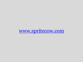 www.spritecow.com 
 