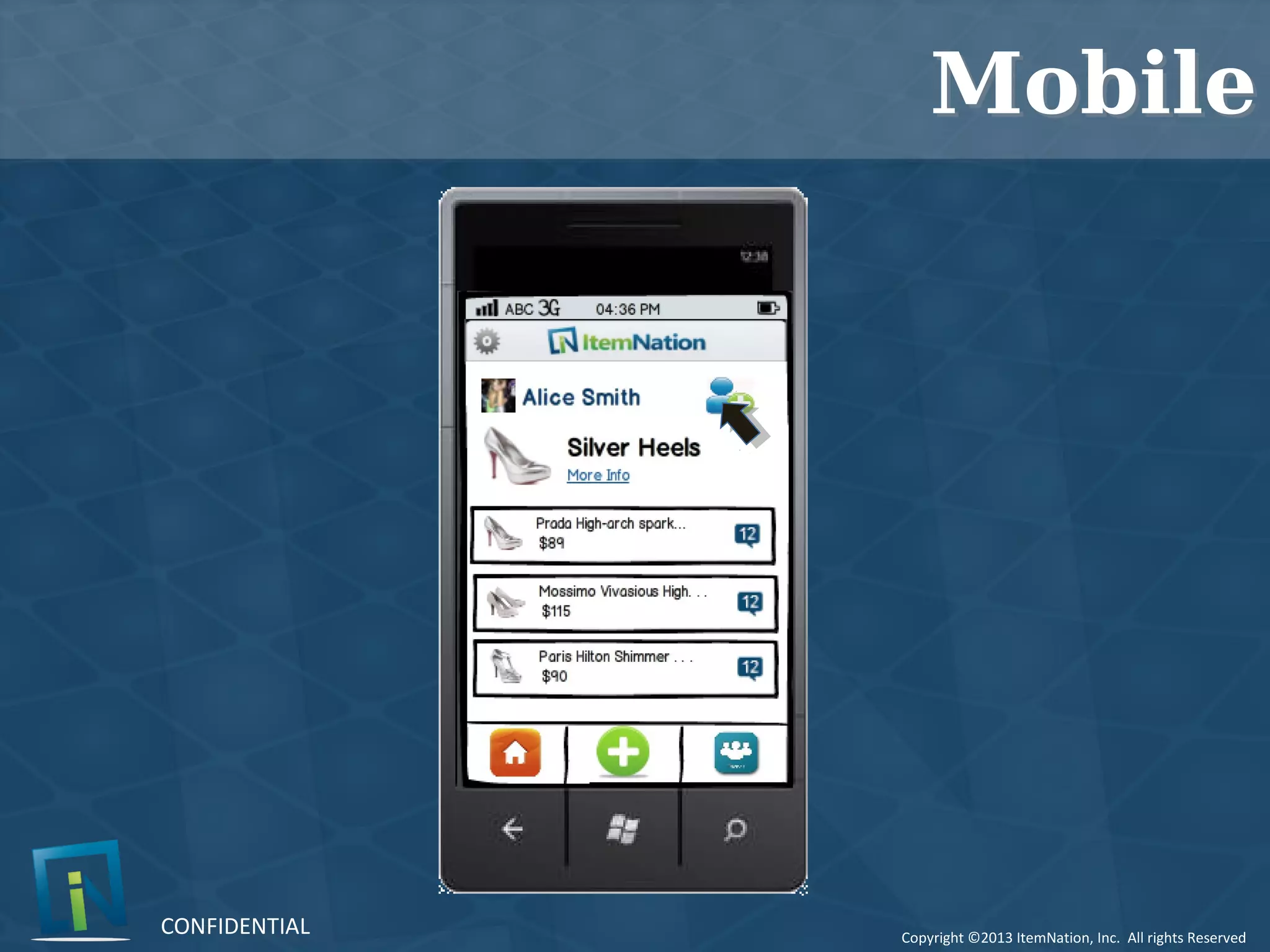 Copyright ©2013 ItemNation, Inc. All rights Reserved
CONFIDENTIAL
MobileMobile
 