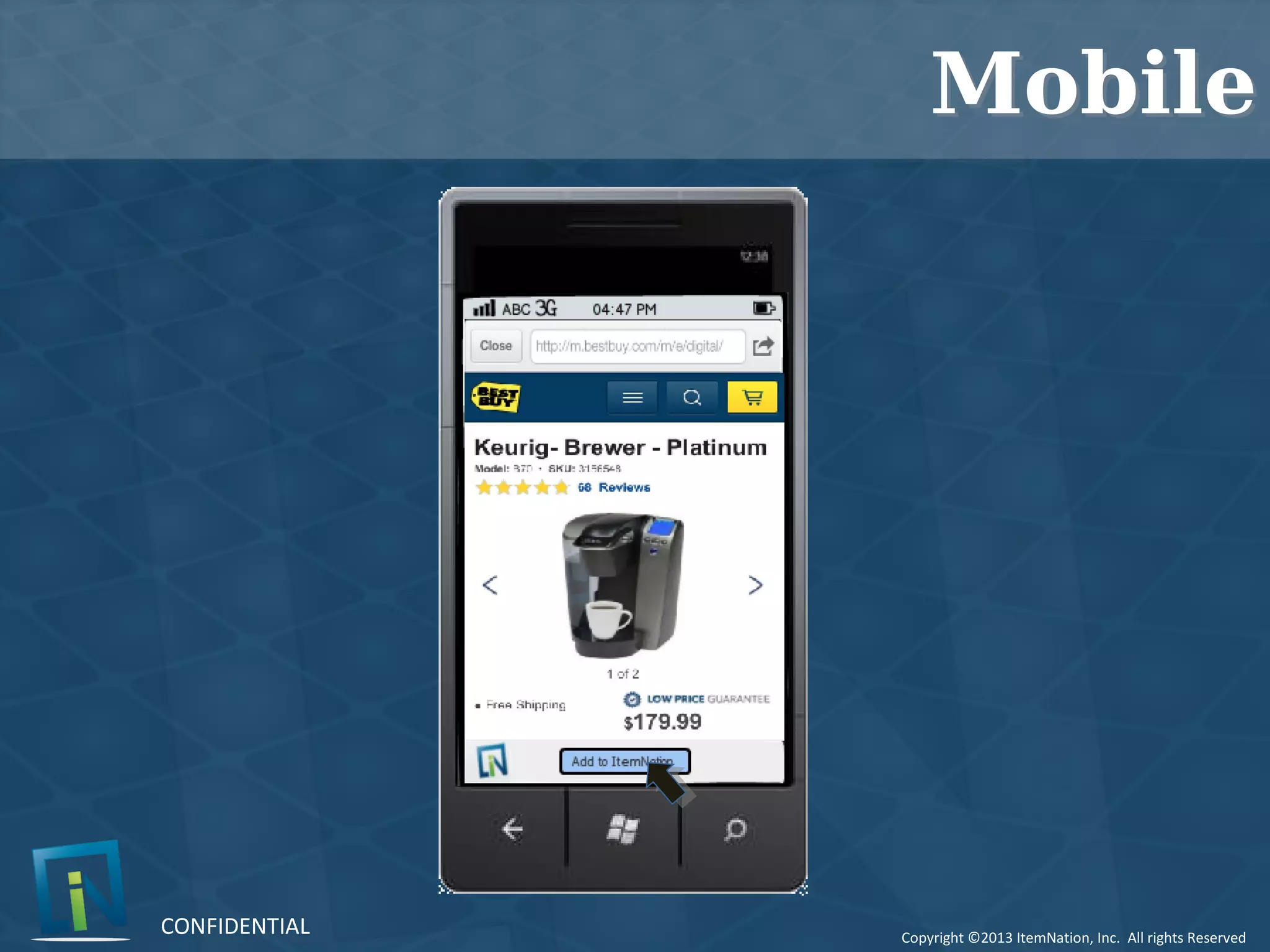 Copyright ©2013 ItemNation, Inc. All rights Reserved
CONFIDENTIAL
MobileMobile
 