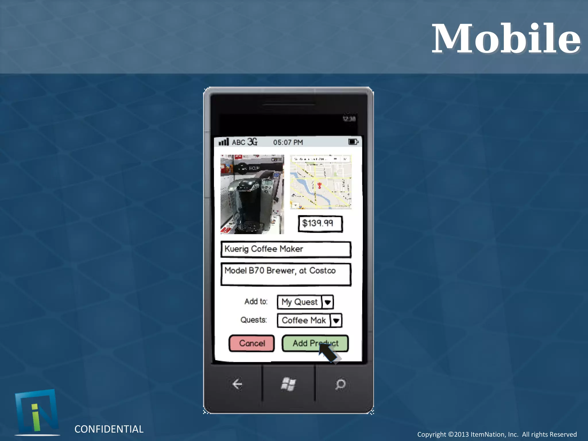 Copyright ©2013 ItemNation, Inc. All rights Reserved
CONFIDENTIAL
MobileMobile
 