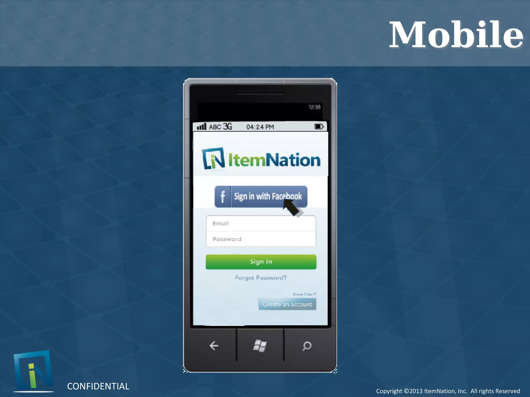 Copyright ©2013 ItemNation, Inc. All rights Reserved
CONFIDENTIAL
MobileMobile
 