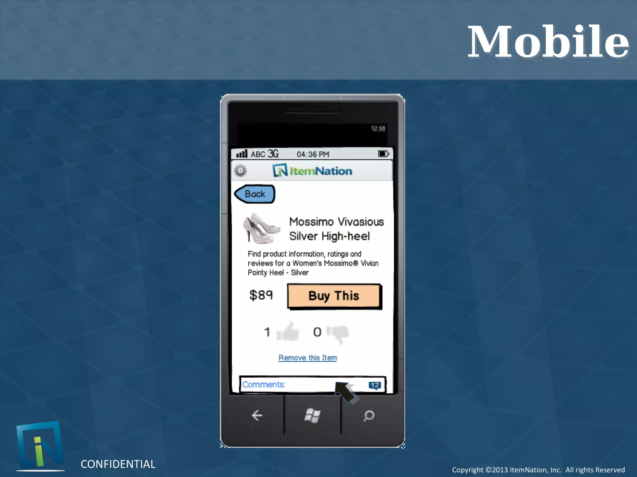 Copyright ©2013 ItemNation, Inc. All rights Reserved
CONFIDENTIAL
MobileMobile
 