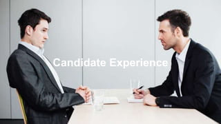 Candidate Experience
 