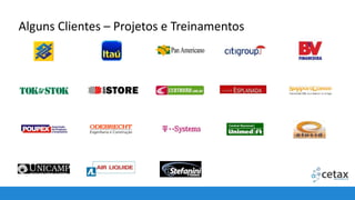 Alguns Clientes – Projetos e Treinamentos
 