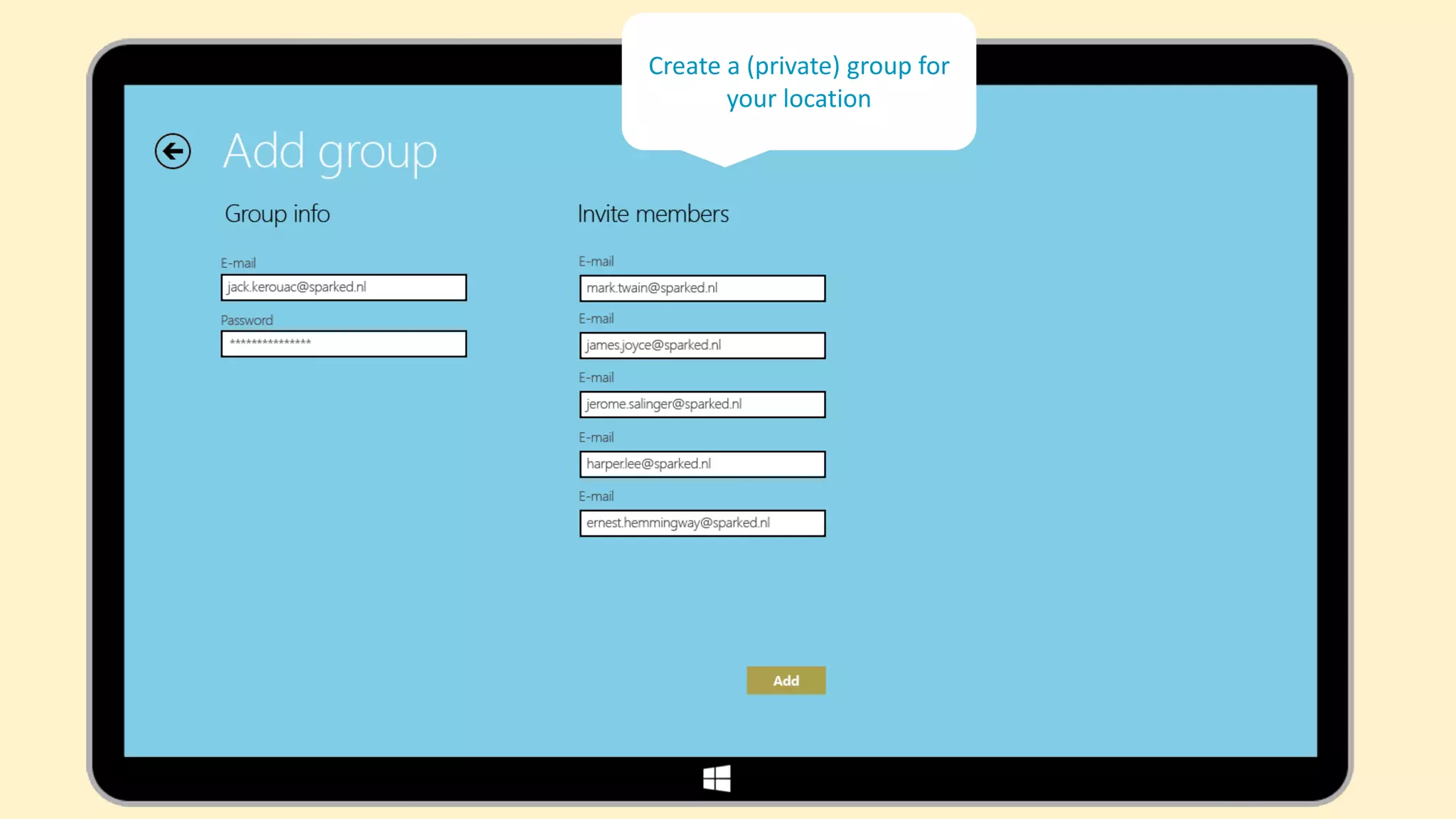 Create a (private) group for
       your location
 