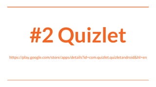 #2 Quizlet
https://play.google.com/store/apps/details?id=com.quizlet.quizletandroid&hl=en
 
