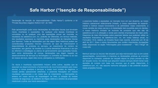 Safe Harbor (“Isenção de Responsabilidade”)
Declaração de isenção de responsabilidade ("Safe Harbor") conforme a lei
"Private Securities Litigation Reform Act", de 1995:
Esta apresentação pode incluir declarações de intenções futuras que envolvam
riscos, incertezas e suposições. Se qualquer uma dessas incertezas se
concretizar ou se qualquer uma das suposições provar ser incorreta, os
resultados da salesforce.com, inc. poderão ser diferentes, em termos materiais,
dos resultados expressos ou implícitos pelas declarações de intenções futuras
que fizermos. Todas as declarações que não sejam fatos históricos podem ser
consideradas projeções futuras, inclusive as que se relacionarem à
disponibilidade de produtos ou serviços, ao crescimento do número de
assinantes, aos ganhos, às receitas ou a outros elementos financeiros e as que
se referirem a estratégias ou planos de gerenciamento para operações futuras,
bem como declarações de crença, declarações que digam respeito ao
desenvolvimento de serviços ou tecnologias e a contratos de clientes ou ao uso
de nossos serviços, sejam eles novos, planejados ou melhorados.
Os riscos e incertezas supracitados incluem, entre outros, aqueles que se
associam ao desenvolvimento e fornecimento de nova funcionalidade para nosso
serviço, a novos produtos e serviços, a nosso novo modelo de negócios, a
nossas perdas operacionais anteriores, a possíveis flutuações em nossos
resultados operacionais e em nossa taxa de crescimento, a interrupções ou
atrasos em nosso serviço de hospedagem na Web, à violação de nossas
medidas de segurança, ao desfecho de litígios relativos a direitos de propriedade
intelectual e outros, aos riscos associados a
a possíveis fusões e aquisições, ao mercado novo em que atuamos, ao nosso
histórico operacional relativamente limitado, a nossa capacidade de expandir,
manter e motivar nossos funcionários e de administrar nosso crescimento, a
novas versões de nosso serviço e à implantação bem-sucedida para os clientes,
a nosso histórico limitado de revenda de produtos que não são da
salesforce.com e à utilização e venda para clientes empresariais de maior porte.
Dispomos de mais informações sobre possíveis fatores que poderiam afetar os
resultados financeiros da salesforce.com, inc. em nosso balanço anual, no
Formulário 10-Q, relativo ao trimestre fiscal mais recente, encerrado em 30 de
abril de 2011. Esse e outros documentos que contêm importantes divulgações
estão disponíveis na seção "Informações para investidores" – "SEC Filings" de
nosso site.
Nenhum serviço ou recurso não lançado que seja mencionado aqui ou em outras
apresentações, comunicados à imprensa ou declarações públicas se encontra
disponível no momento, podendo ser lançado depois do prazo previsto ou não
ser lançado nunca. Os clientes que adquirem nossos serviços devem tomar suas
decisões de compra com base nos recursos que já estão disponíveis. A
salesforce.com, inc. não assume nenhuma obrigação e não pretende atualizar
essas projeções futuras.
 