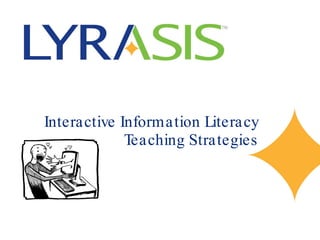 Interactive Information Literacy Teaching Strategies 