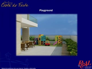 Playground




Material preliminar de uso interno. Sujeito a alteração.
 