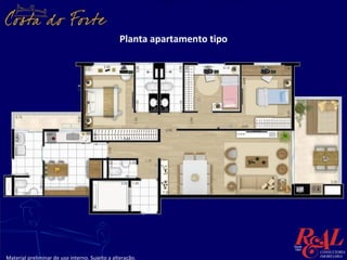 Planta apartamento tipo




Material preliminar de uso interno. Sujeito a alteração.
 