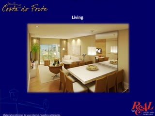 Living




Material preliminar de uso interno. Sujeito a alteração.
 