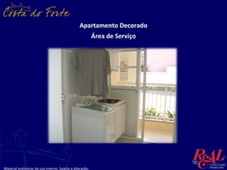 Apartamento Decorado
                                                           Área de Serviço




Material preliminar de uso interno. Sujeito a alteração.
 