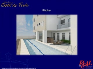 Piscina




Material preliminar de uso interno. Sujeito a alteração.
 