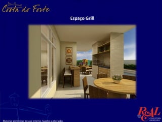 Espaço Grill




Material preliminar de uso interno. Sujeito a alteração.
 