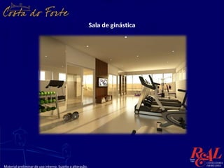 Sala de ginástica




Material preliminar de uso interno. Sujeito a alteração.
 