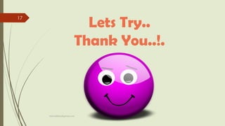 Lets Try..
Thank You..!.
fahim000bd@gmail.com
17
 