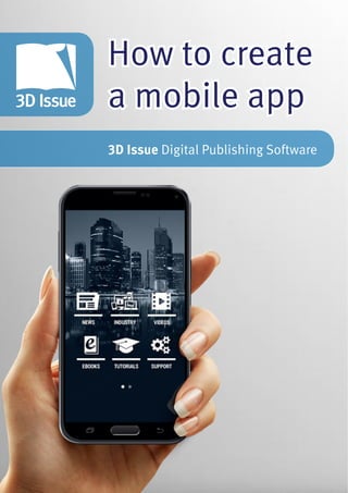 How to create
a mobile app
3D Issue Digital Publishing Software
 