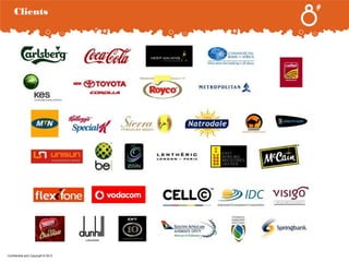 Clients

.

Confidential and Copyright © 2013

 