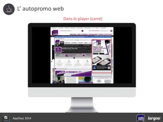 L’ autopromo web 
AppDays 2014 
Dans le player (carré) 
 