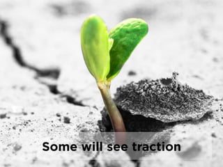 Success is not just having a
Good Idea
 
