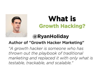 menu
1 Growth Hacking
What is it?
2 Foundation
Product/Market Fit
3 Prepare the growth
Growth Hacker Funnel
4 Get users
The 3 P’s of user
acquisition
 