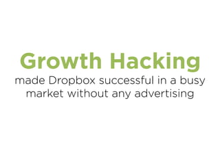 @RyanHoliday
Author of "Growth Hacker Marketing"
"A growth hacker is someone who has
thrown out the playbook of traditional
marketing and replaced it with only what is
testable, trackable, and scalable."
What is
Growth Hacking?
 