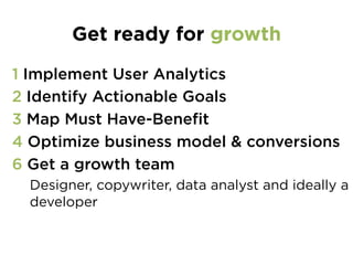 Growth Hacking
It's all about testing and
optimizing at every step of the
Customer Lifecycle
 