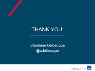 THANK YOU!
Stephane Delbecque
@sdelbecque
 