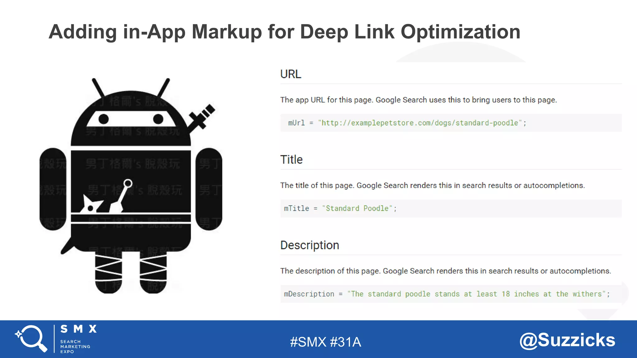 #SMX #31A @Suzzicks
Adding in-App Markup for Deep Link Optimization
 