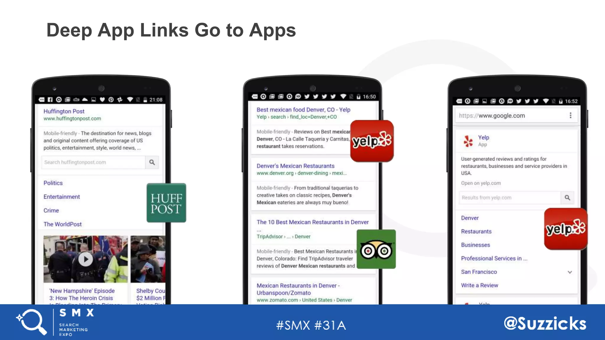 #SMX #31A @Suzzicks
Deep App Links Go to Apps
 