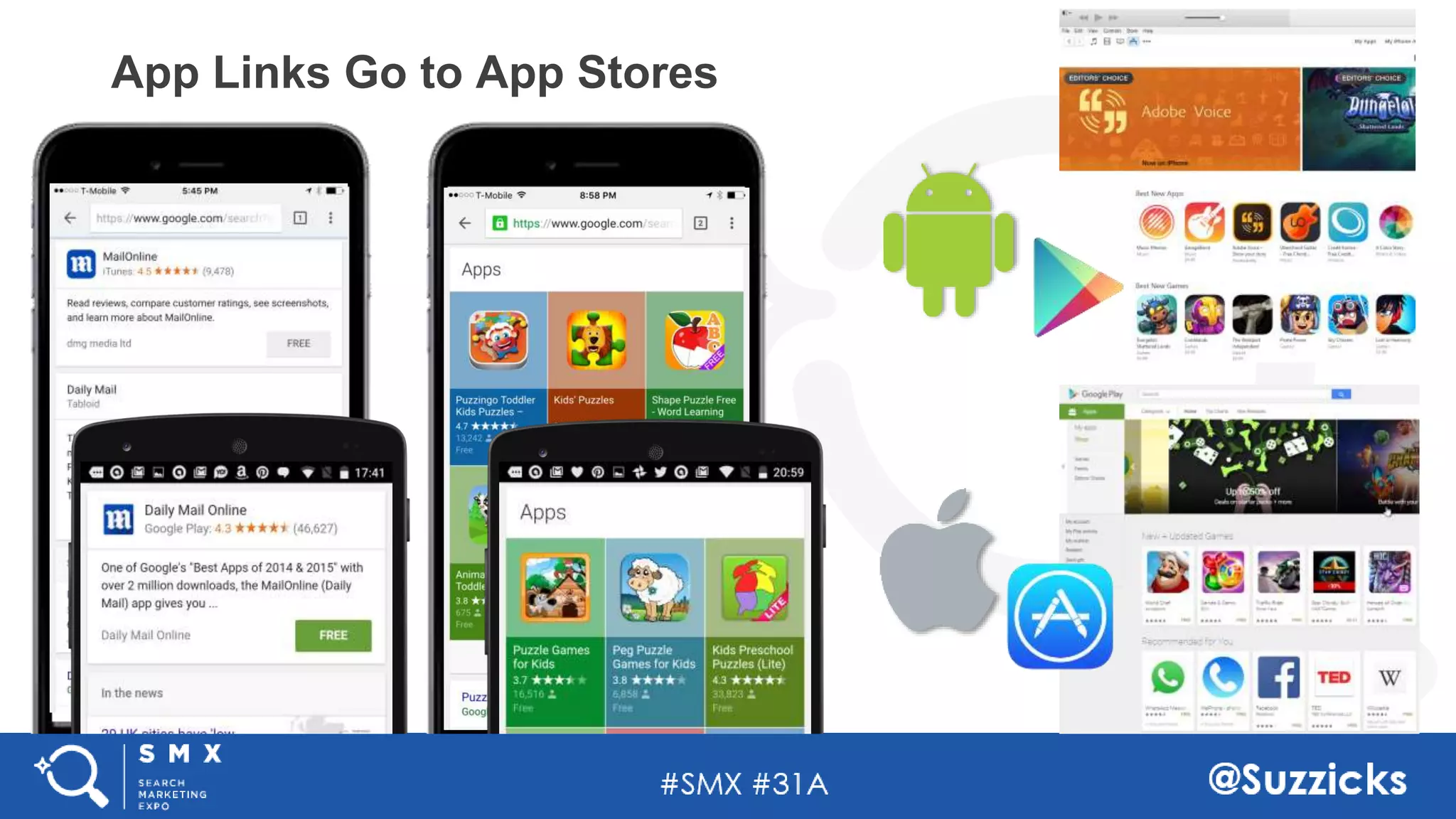 #SMX #31A @Suzzicks
App Links Go to App Stores
 