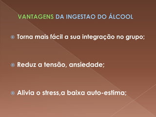    Torna mais fácil a sua integração no grupo;



   Reduz a tensão, ansiedade;



   Alivia o stress,a baixa auto-estima;
 
