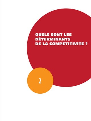 QUELS SONT LES
DÉTERMINANTS
DE LA COMPÉTITIVITÉ ?




 2
 