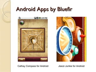 Android Apps by Bluefir Cathay Compass for Android Jiaozi Junkie for Android 
