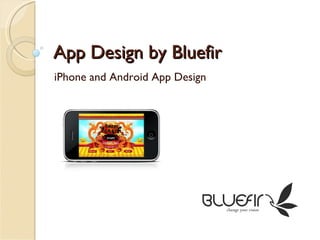 App Design by Bluefir iPhone and Android App Design 