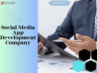 RICHESTSOFT
Social Media
App
Development
Company
 