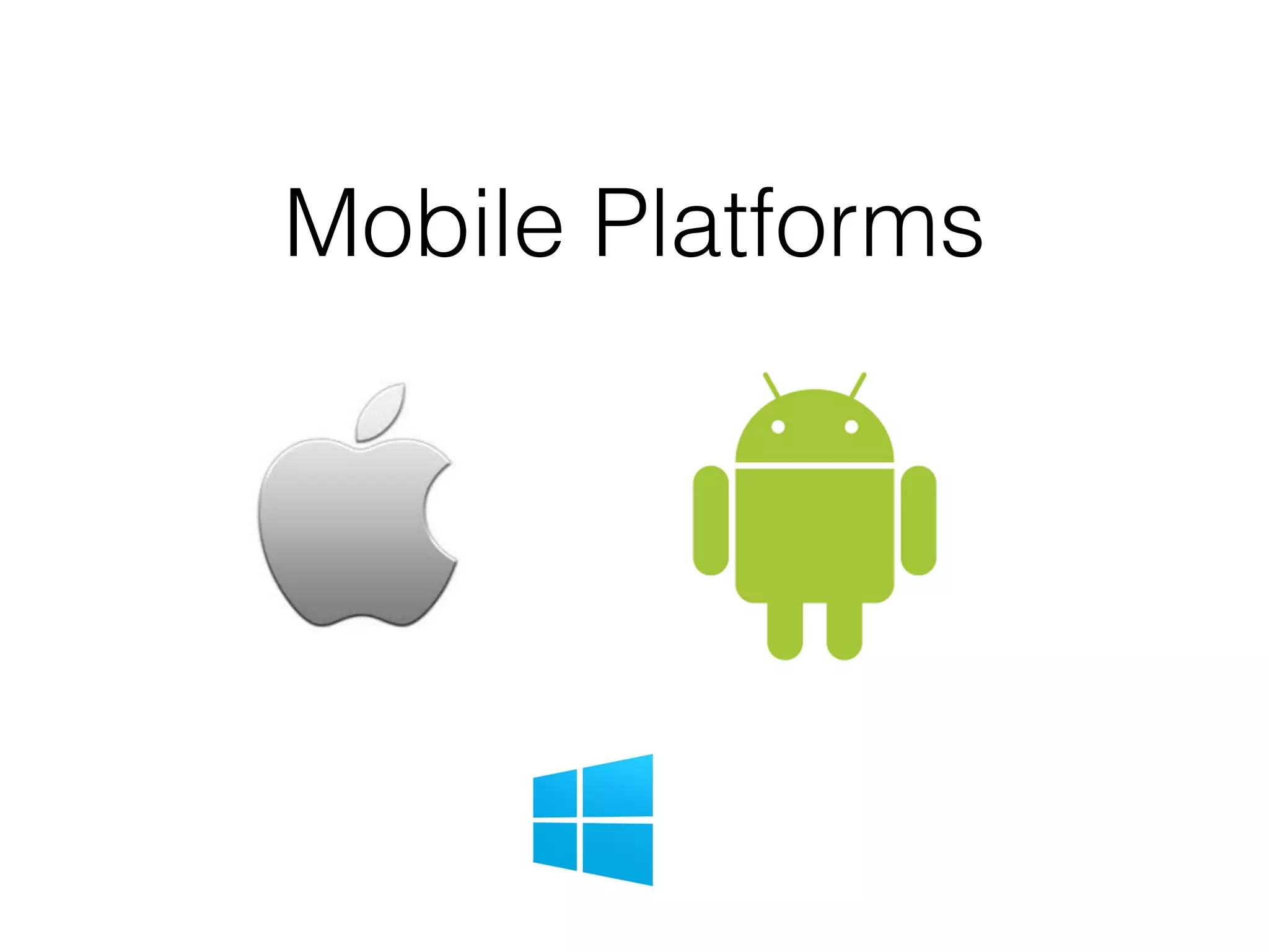 Mobile Platforms
 