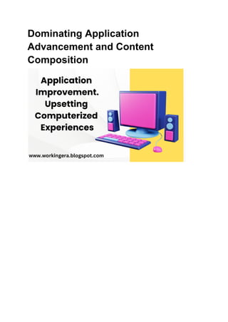 Dominating Application
Advancement and Content
Composition
 